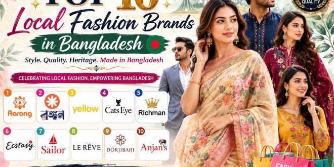 top 10 local fashion brands in Bangladesh